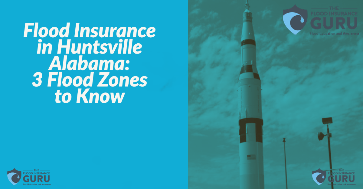 Flood Insurance in Huntsville Alabama 3 Flood Zones to Know